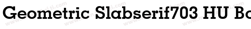 Geometric Slabserif703 HU Bold字体转换
